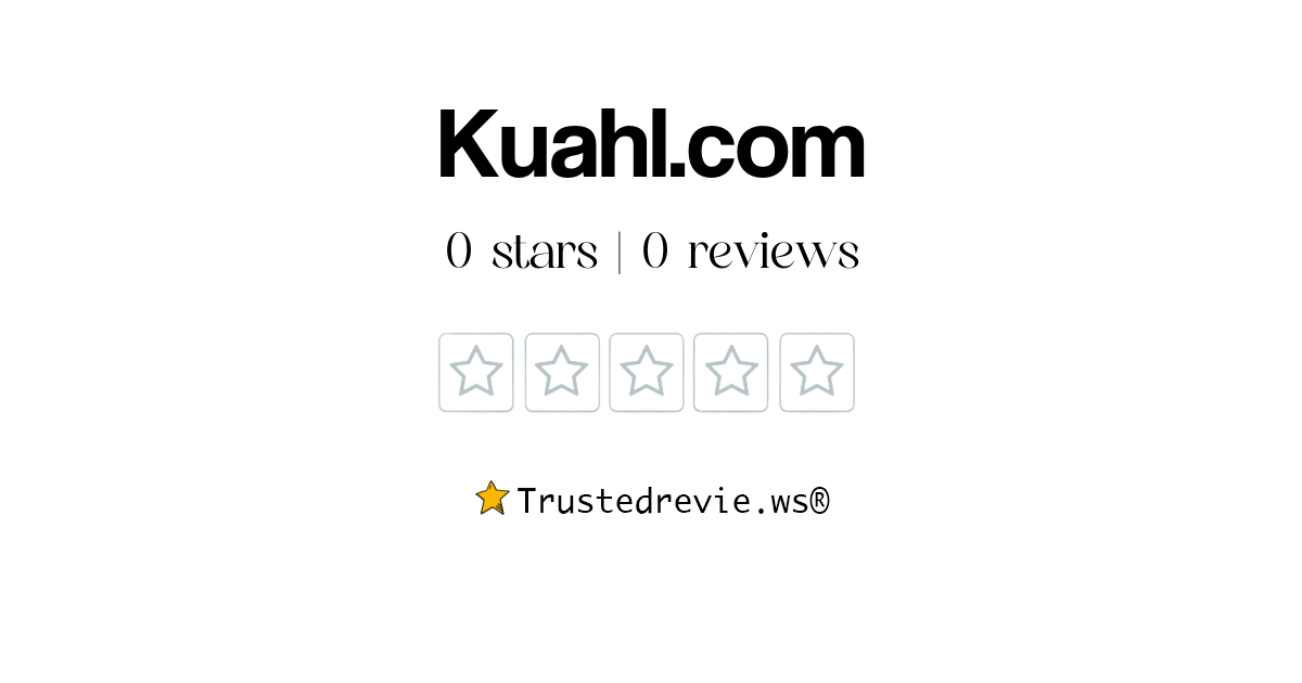 Kuahl.com Review: Legit or Scam? [2024 New Reviews]