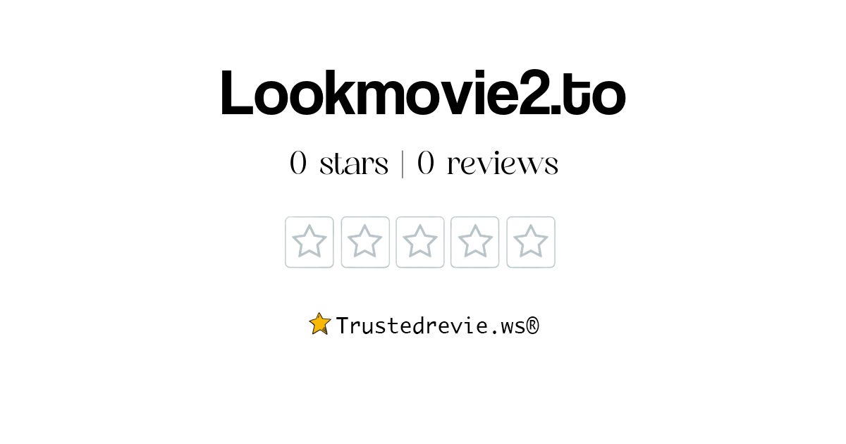 Lookmovie2.to Review Legit or Scam? [2024 New Reviews]