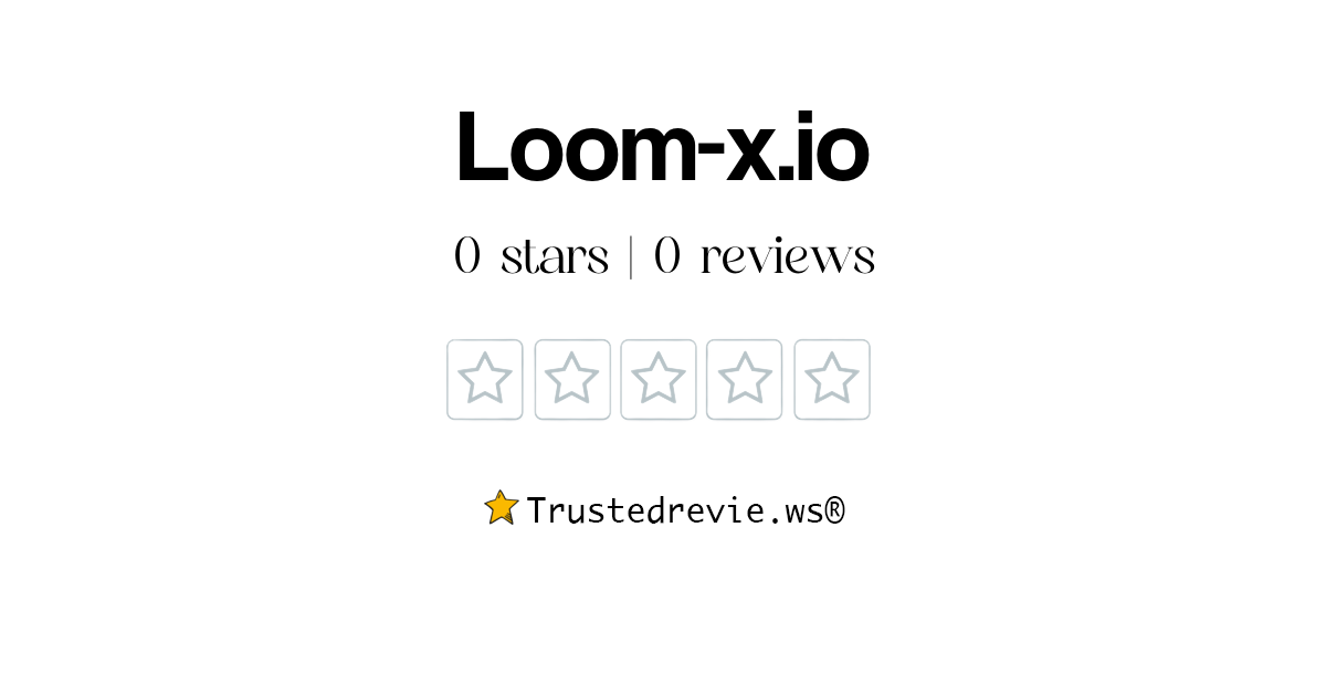 Loom-x.io Review: Legit or Scam? [2026 New Reviews]