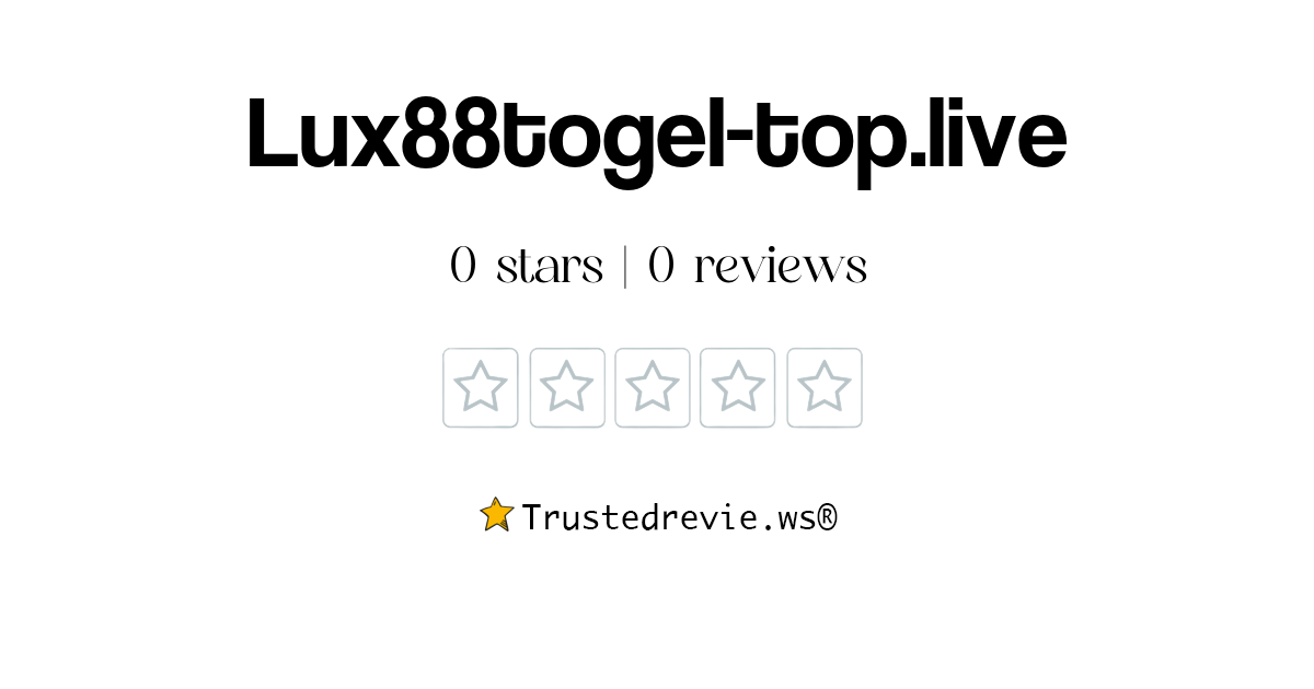Lux88togel-top.live Review: Legit or Scam? [2024 New Reviews]