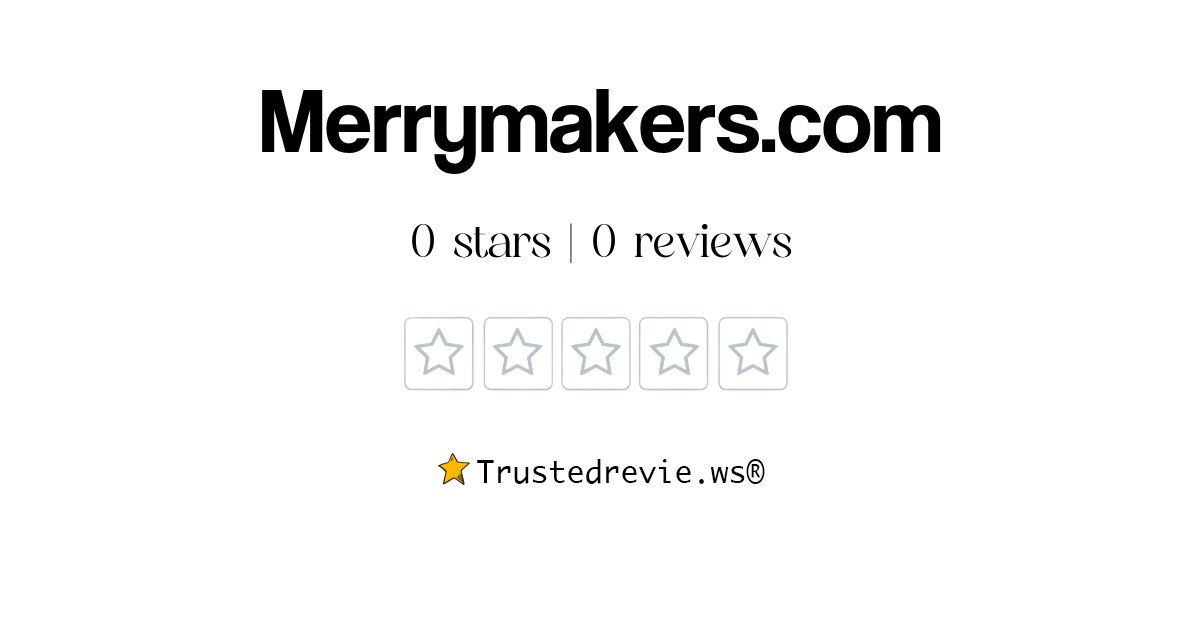 Merrymakers.com Review: Legit or Scam? [2026 New Reviews]