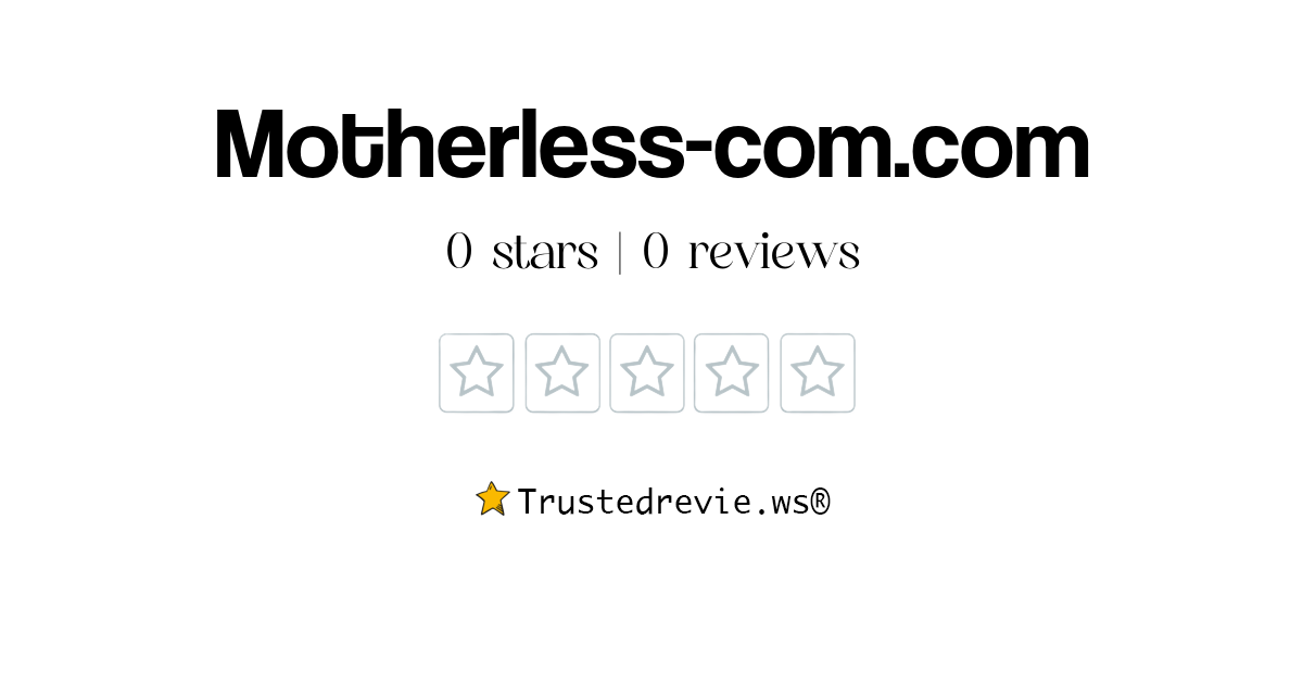 Motherless Review Legit Or Scam [2024 New Reviews]