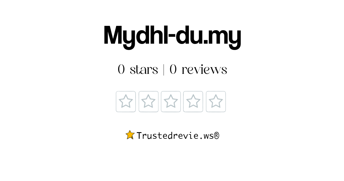 Mydhl du my Review Legit Or Scam 2025 New Reviews 