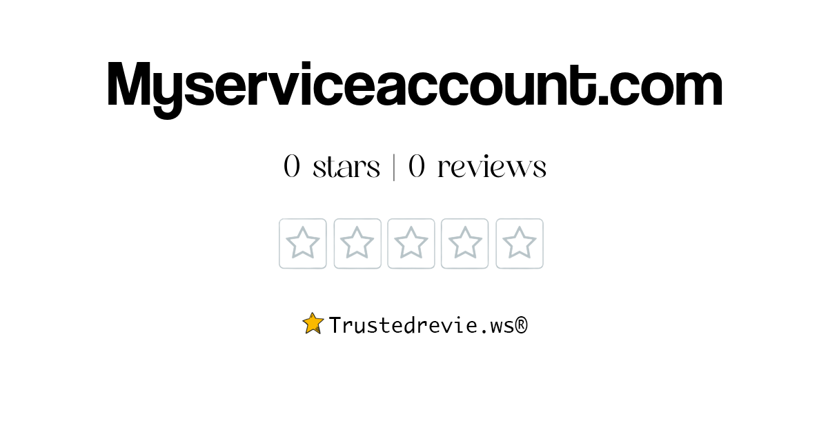 Myserviceaccount.com Review: Legit or Scam? [2026 New Reviews]