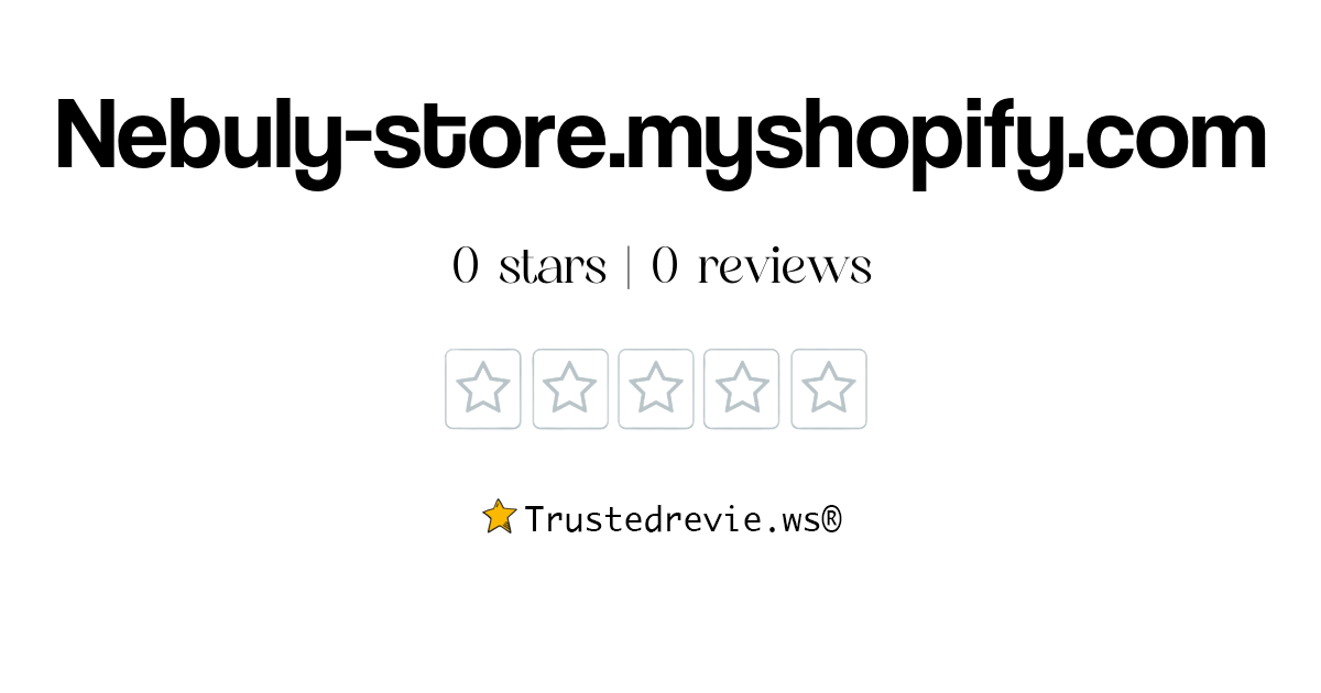 Nebuly-store.myshopify.com Review: Legit or Scam? [2026 New Reviews]