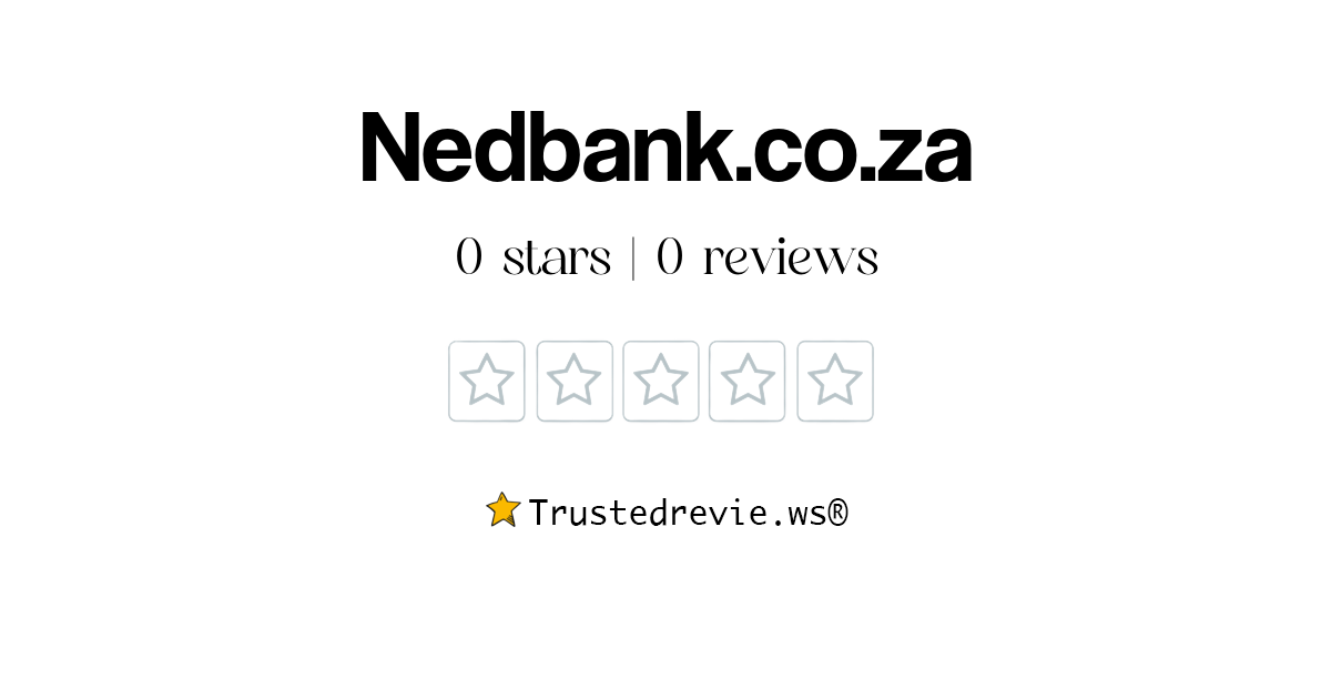 Nedbank.co.za Review Legit or Scam? [2024 New Reviews]