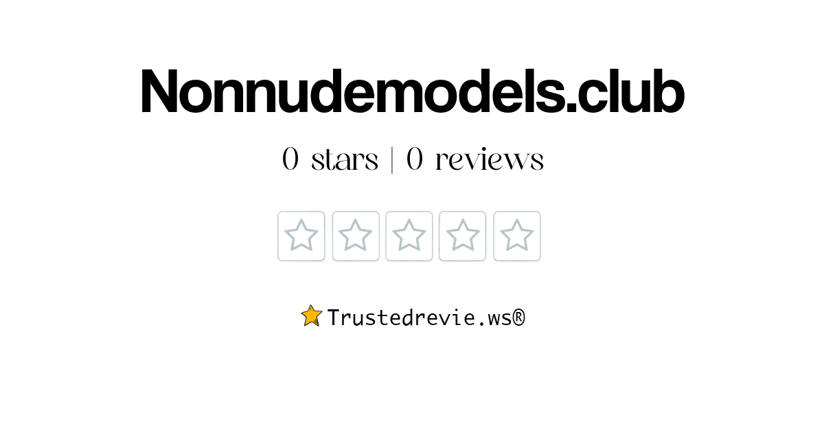 Nonnudemodels.club Review: Legit or Scam? [2025 New Reviews]
