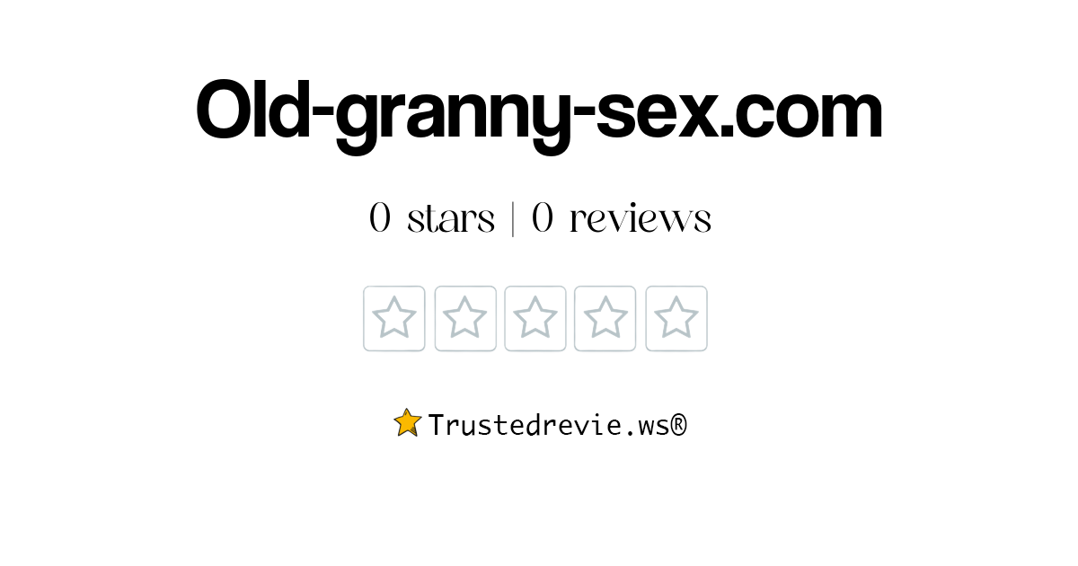 Old Granny Review Legit Or Scam [2024 New Reviews]