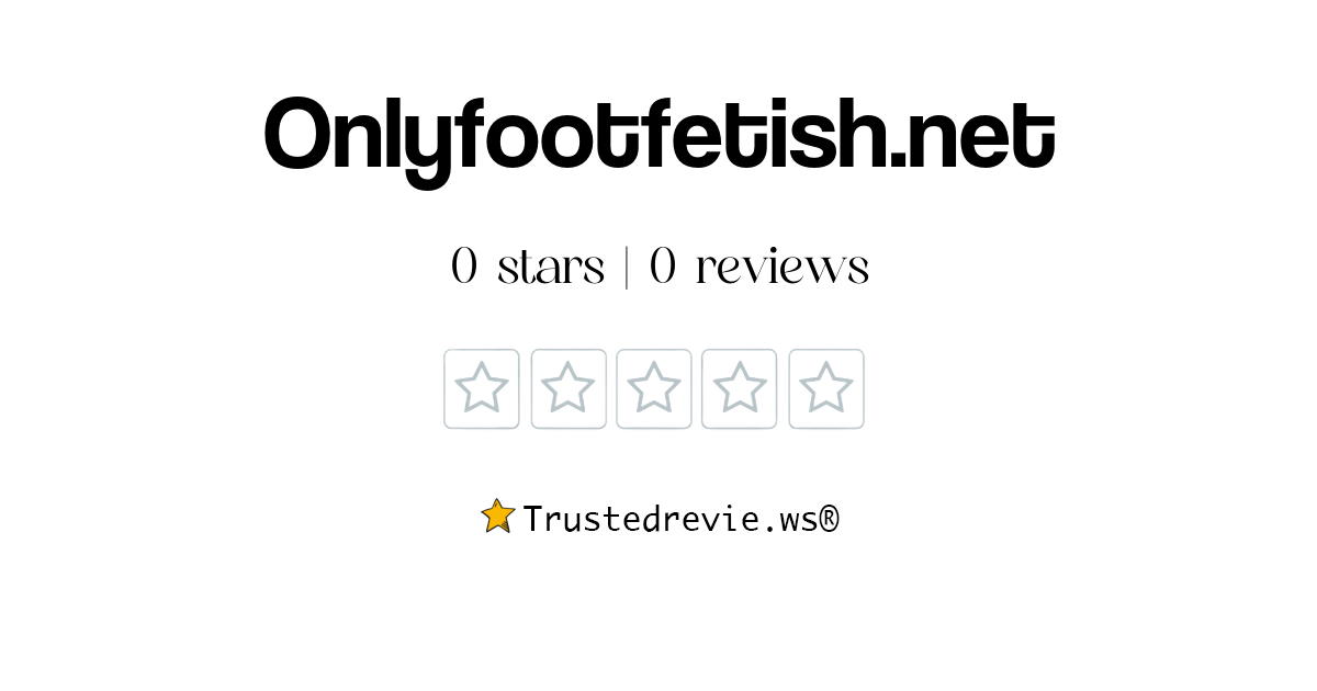Onlyfootfetish.net Review: Legit or Scam? [2024 New Reviews]