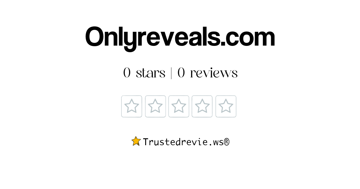 Onlyreveals.com Review: Legit or Scam? [2025 New Reviews]