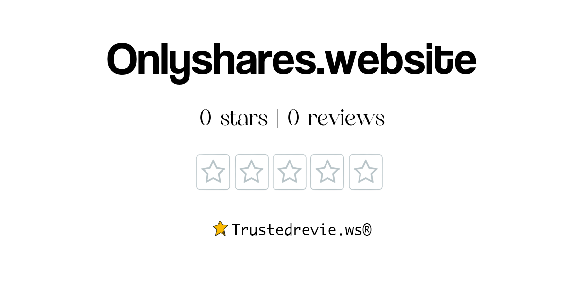 Onlyshares.website Review: Legit or Scam? [2025 New Reviews]