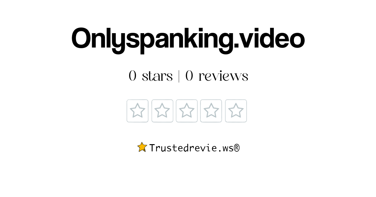 Onlyspanking.video Review: Legit or Scam? [2025 New Reviews]