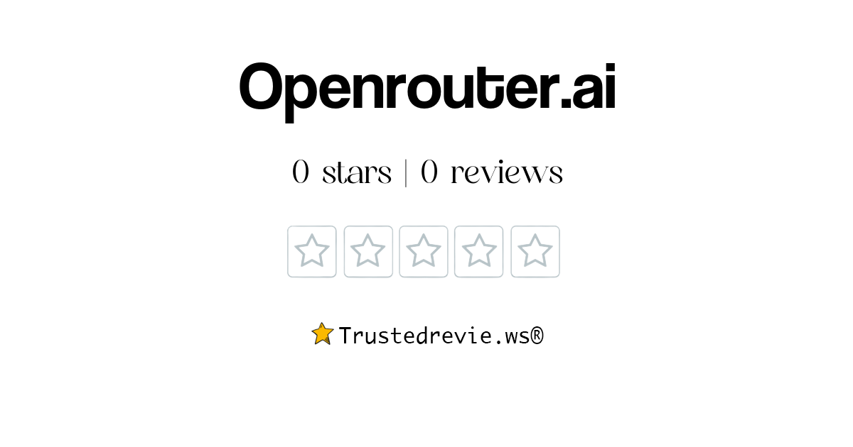 Openrouter.ai Review: Legit or Scam? [2024 New Reviews]