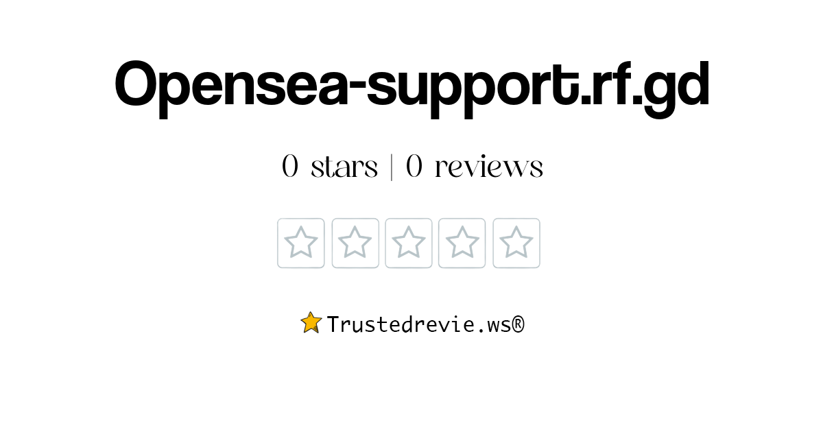 Opensea-support.rf.gd Review: Legit or Scam? [2026 New Reviews]