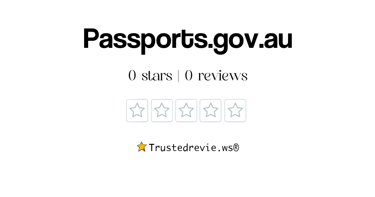 Passports.gov.au Review Legit or Scam? [2024 New Reviews]
