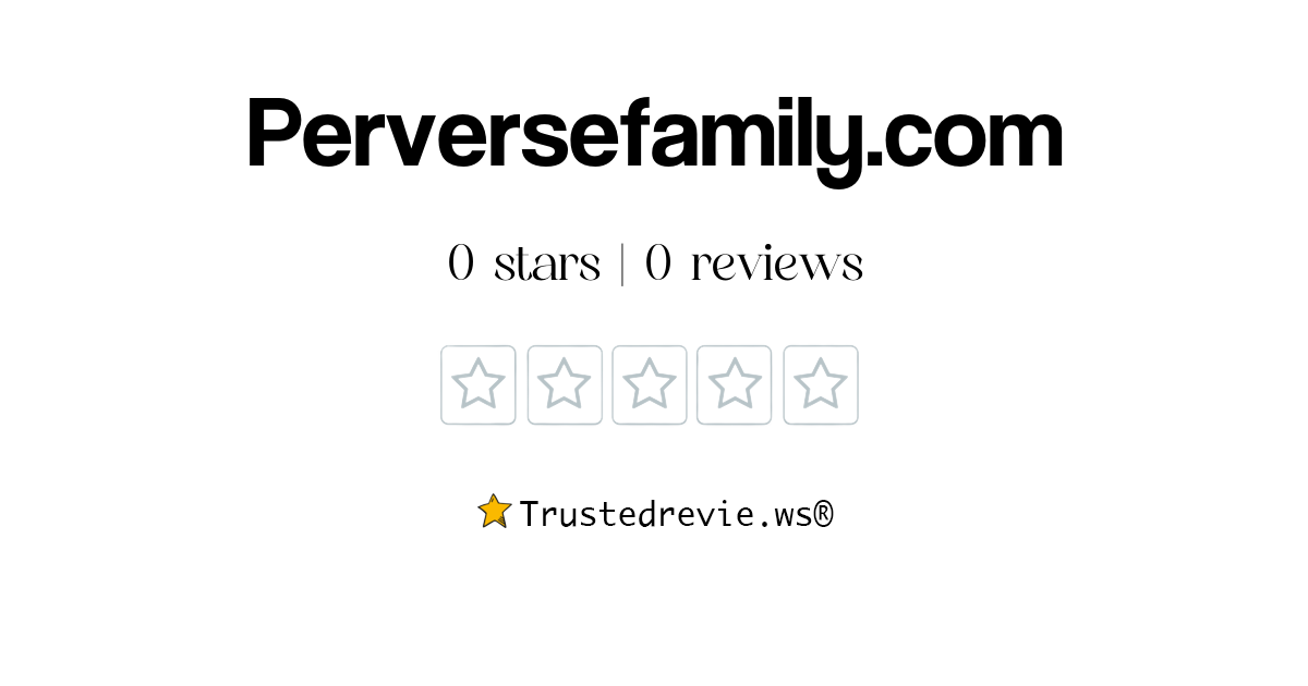 Perversefamily.com Review: Legit or Scam? [2025 New Reviews]
