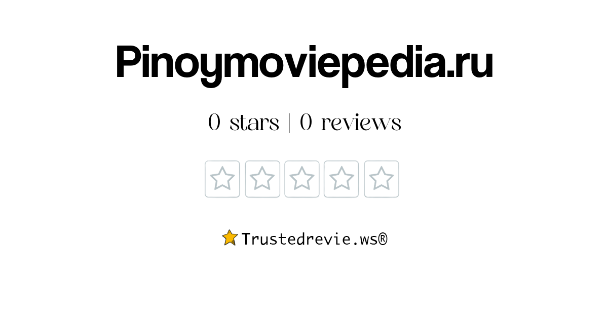 Pinoymoviepedia.ru Review Legit or Scam? [2024 New Reviews]