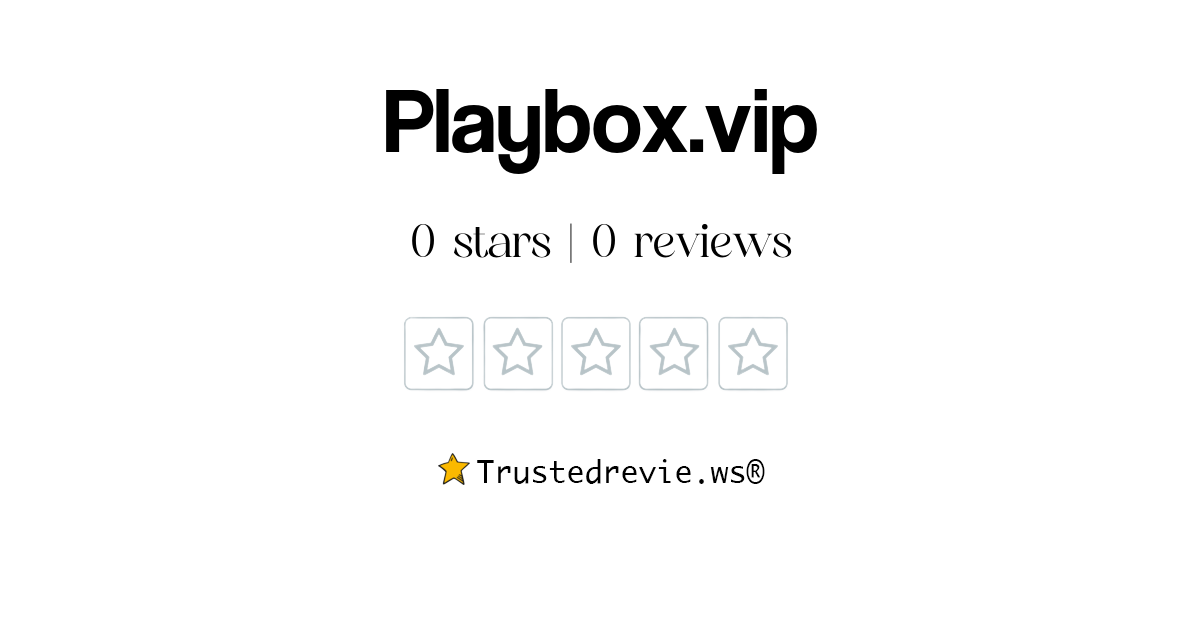 Playbox.vip Review: Legit or Scam? [2026 New Reviews]