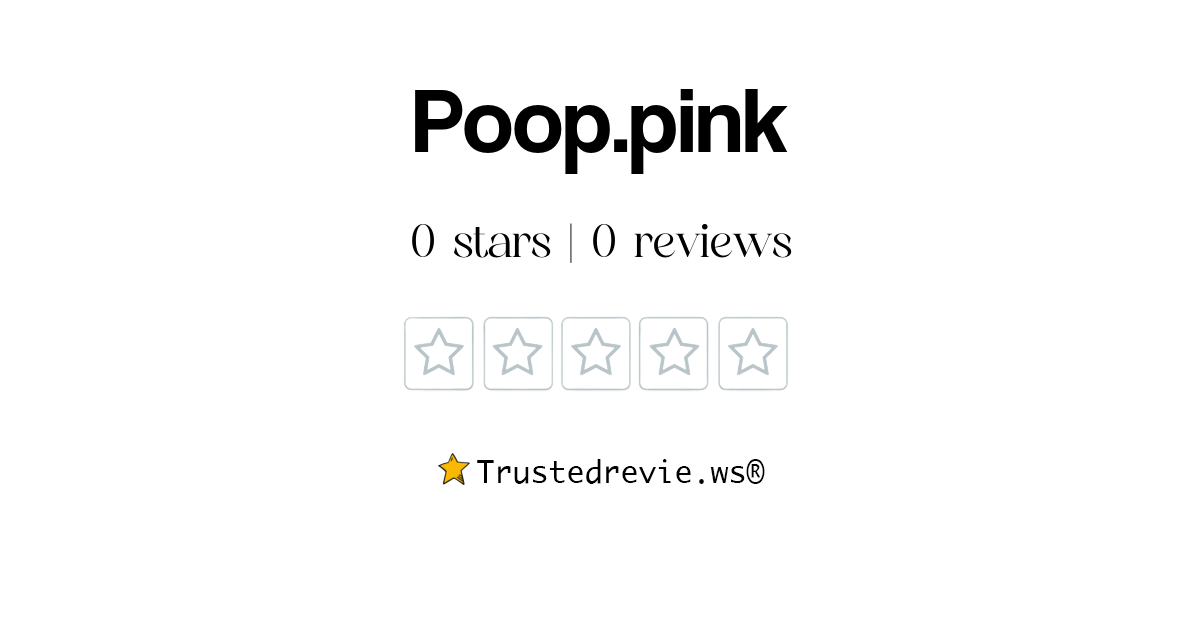 Poop.pink Review Legit or Scam? [2024 New Reviews]