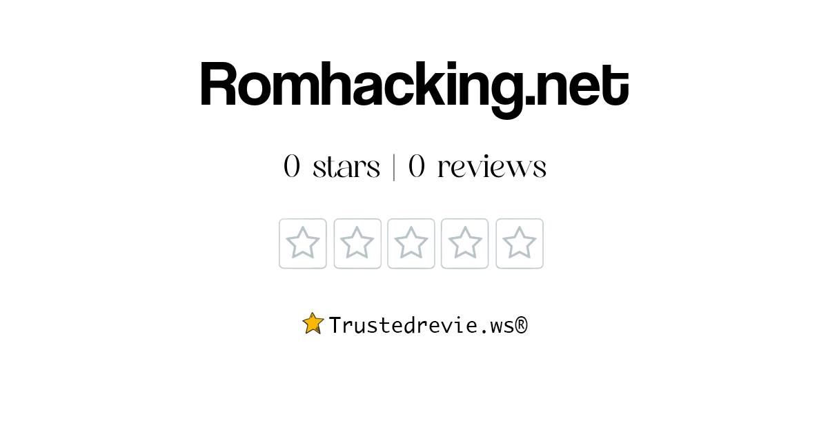 Romhacking.net Review: Legit Or Scam? [2024 New Reviews]