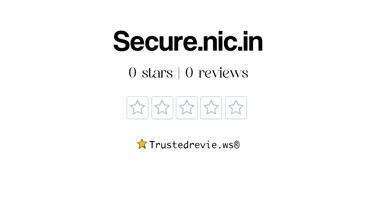 Secure.nic.in Review: Legit or Scam? [2025 New Reviews]