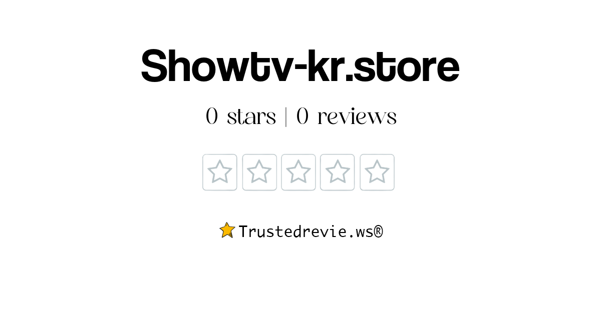 Showtvkr.store Review Legit or Scam? [2024 New Reviews]