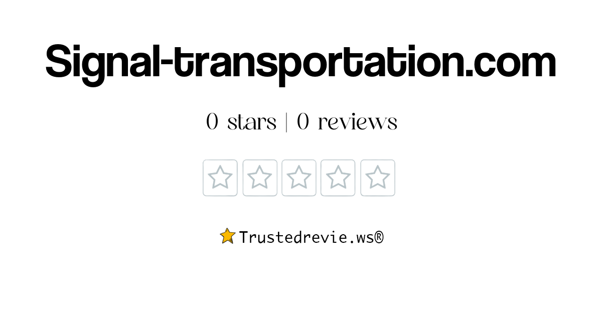 Signal-transportation.com Review: Legit or Scam? [2026 New Reviews]