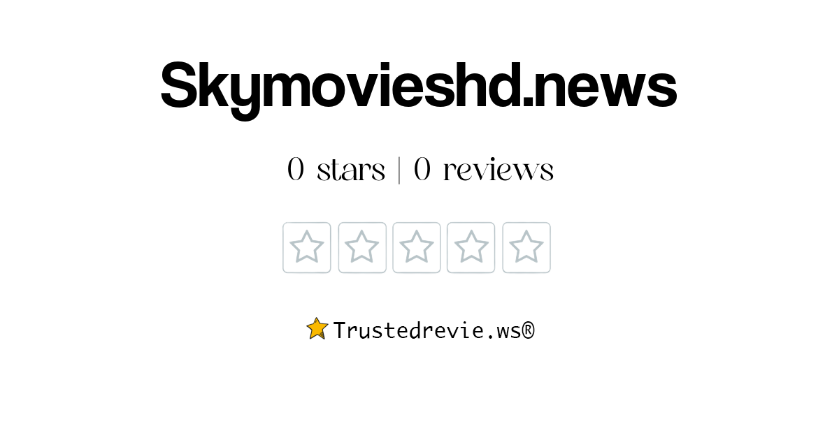 Skymovieshd.news Review Legit or Scam? [2024 New Reviews]