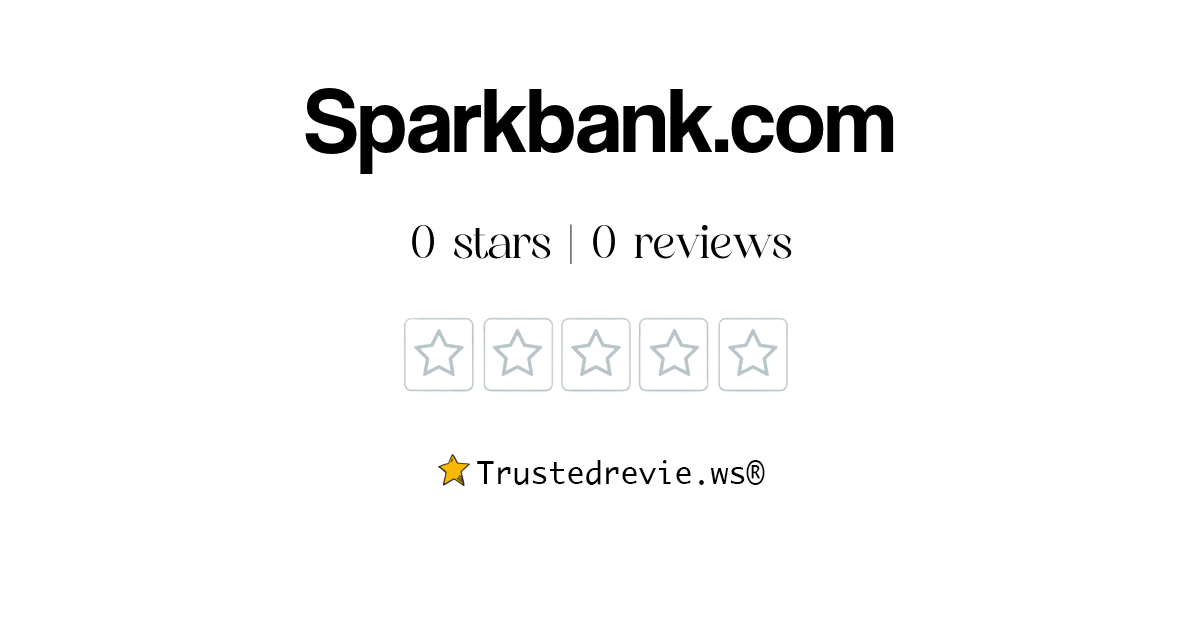 Sparkbank.com Review: Legit or Scam? [2024 New Reviews]