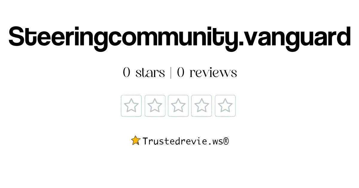 Steeringcommunity.vanguard Review: Legit or Scam? [2026 New Reviews]