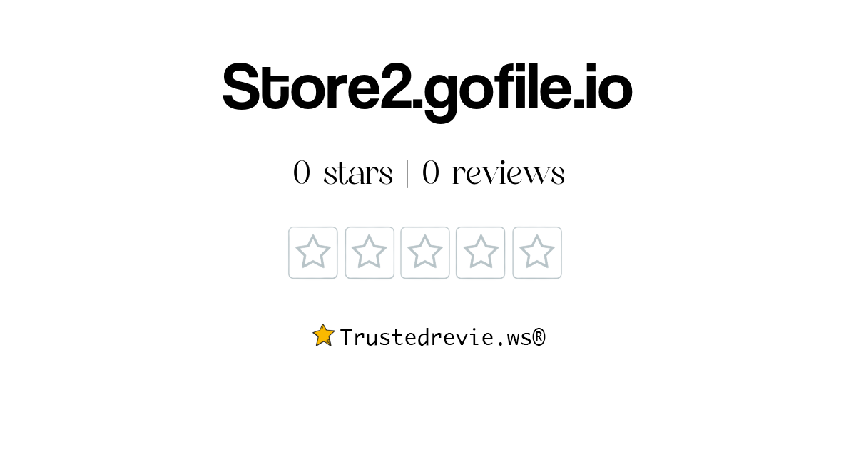 Store2 gofile io review legit or scam 2025 new reviews 