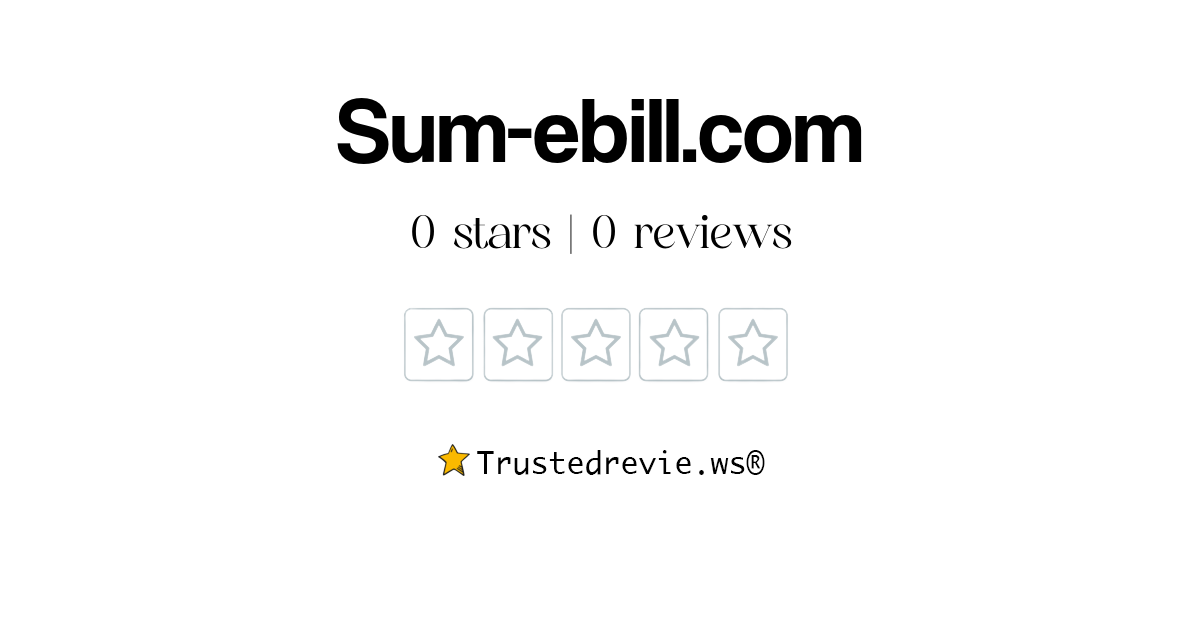 Sum-ebill.com Review: Legit or Scam? [2025 New Reviews]