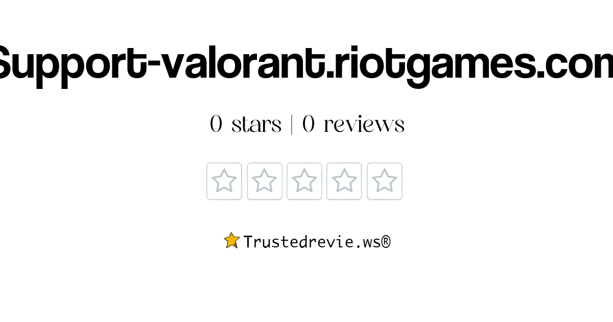 Support-valorant.riotgames.com Review: Legit or Scam? [2026 New Reviews]