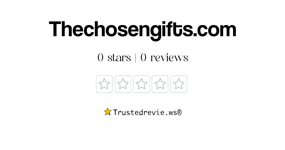 Thechosengifts.com Review: Legit or Scam? [2024 New Reviews]