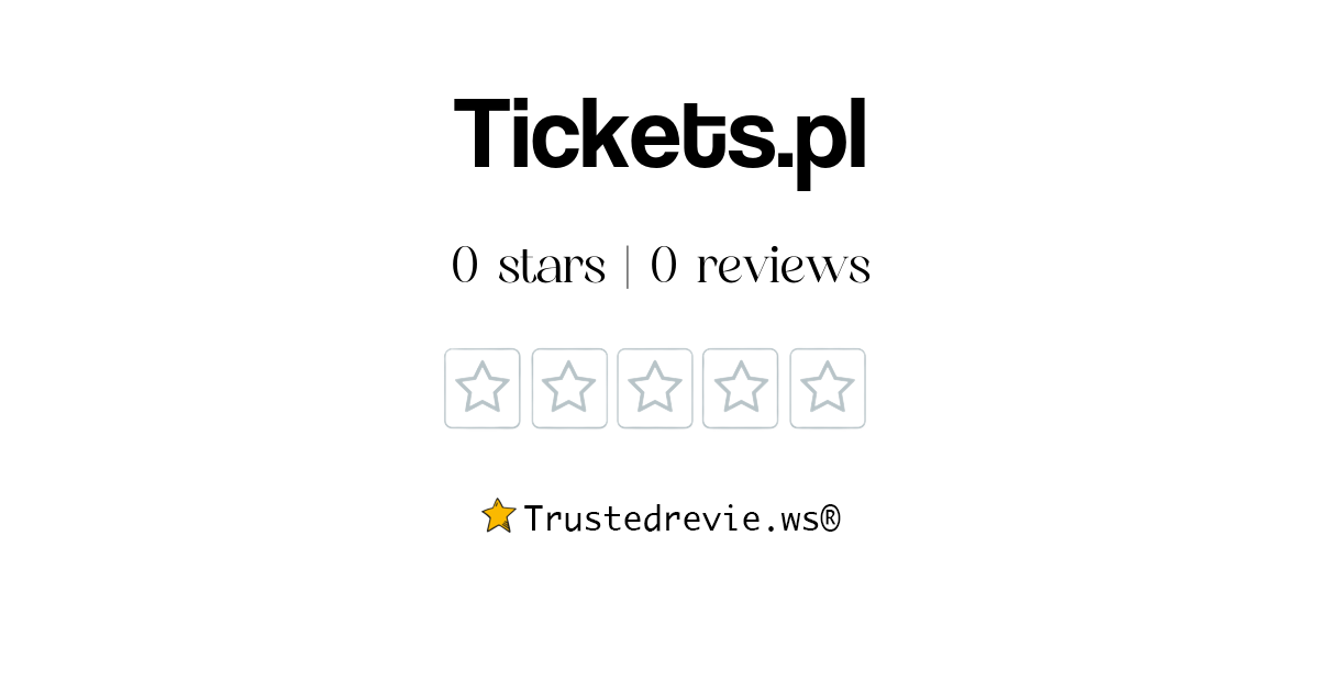 Tickets.pl Review Legit or Scam? [2024 New Reviews]