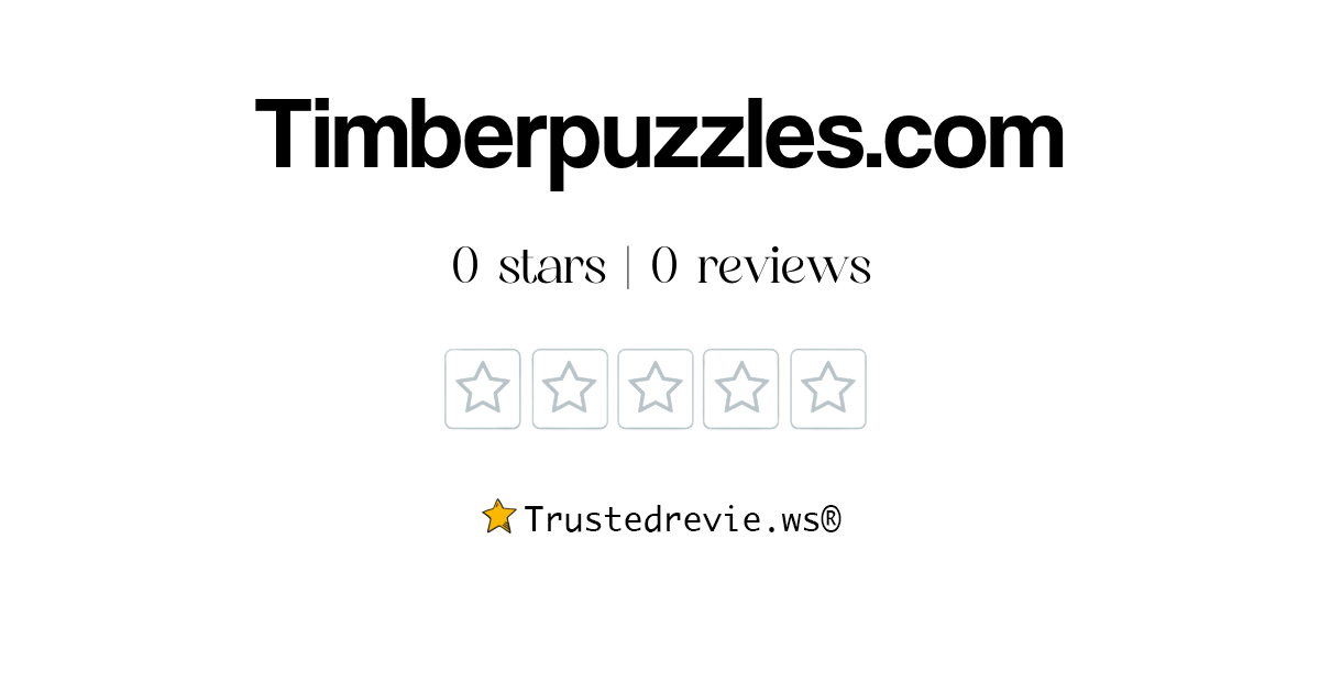 Timberpuzzles.com Review: Legit or Scam? [2025 New Reviews]