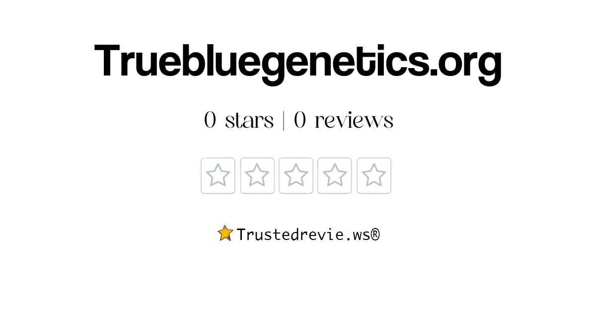 Truebluegenetics.org Review: Legit or Scam? [2026 New Reviews]