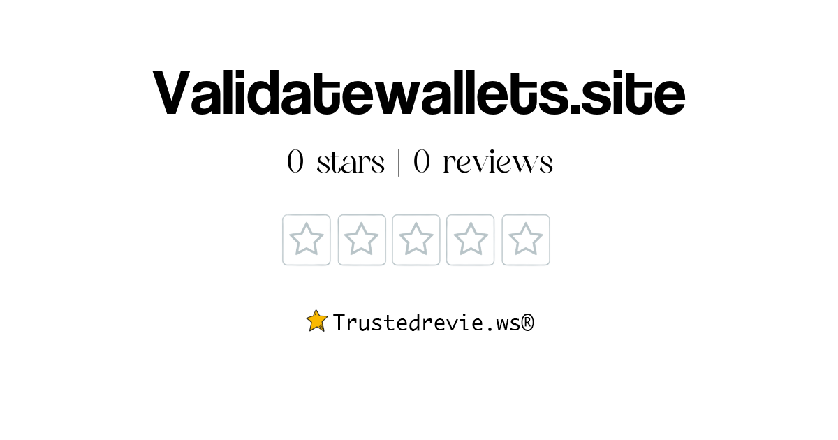 Validatewallets.site Review: Legit or Scam? [2025 New Reviews]