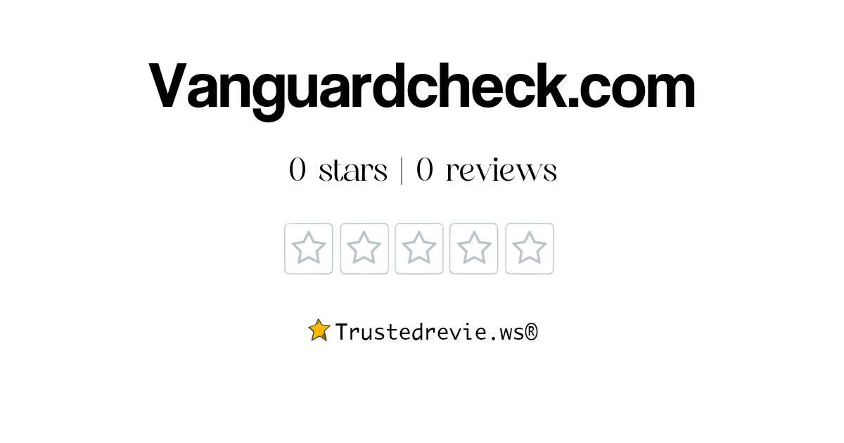 Vanguardcheck.com Review: Legit or Scam? [2026 New Reviews]