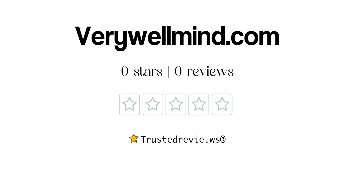 Verywellmind.com Review: Legit or Scam? [2026 New Reviews]