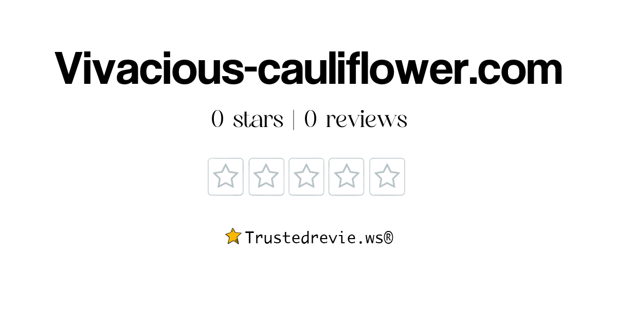 Vivacious-cauliflower.com Review: Legit or Scam? [2025 New Reviews]