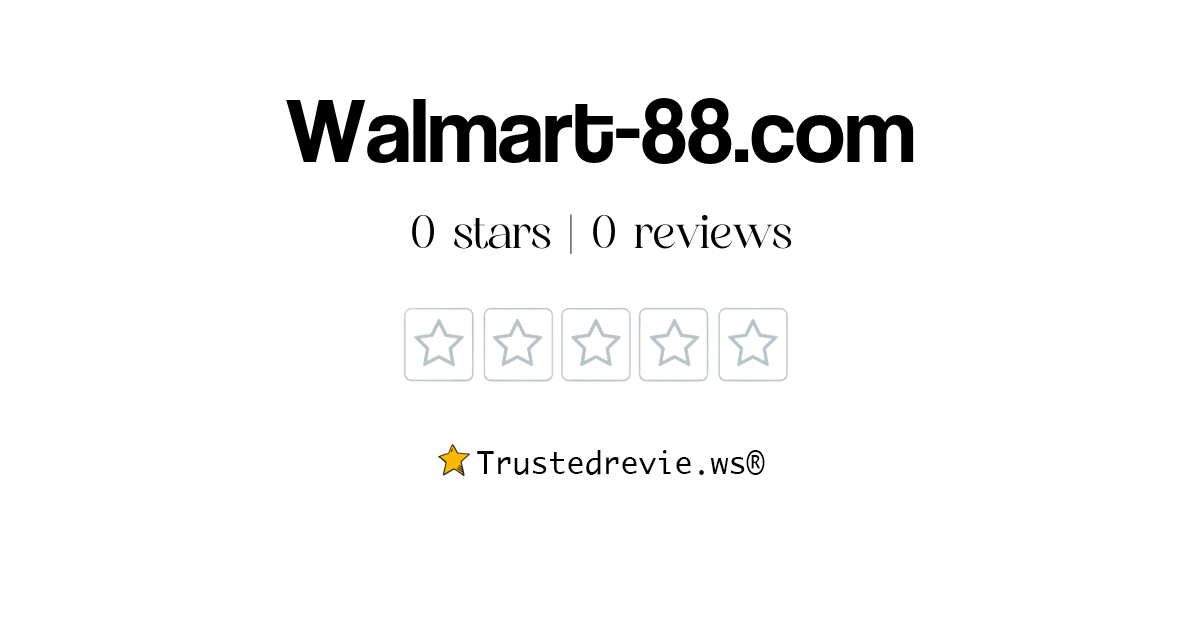 Walmart-88.com Review: Legit or Scam? [2026 New Reviews]