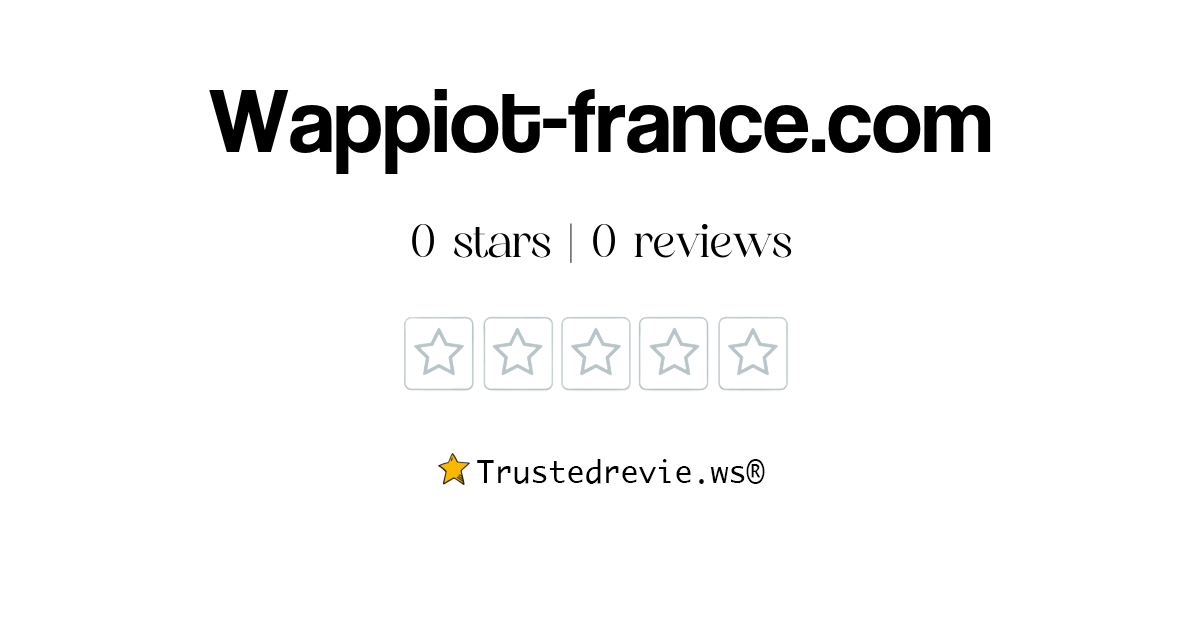 Wappiot-france.com Reviews & Scams