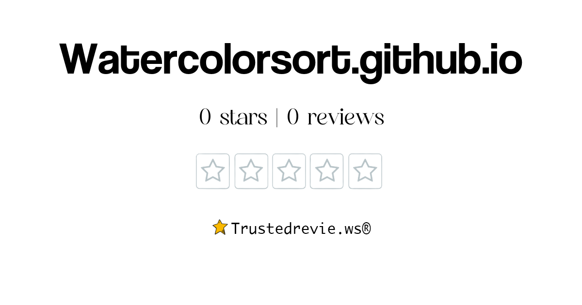 Watercolorsortgithubio Review: Legit Or Scam