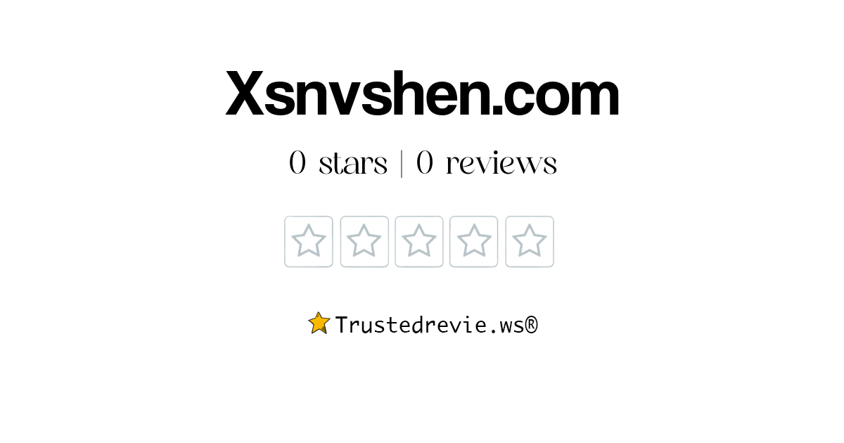 Xsnvshen review legit or scam 2025 new reviews 