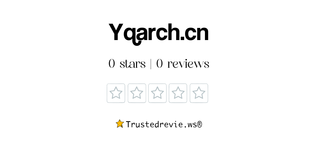 Yqarch.cn Review Legit or Scam? [2024 New Reviews]